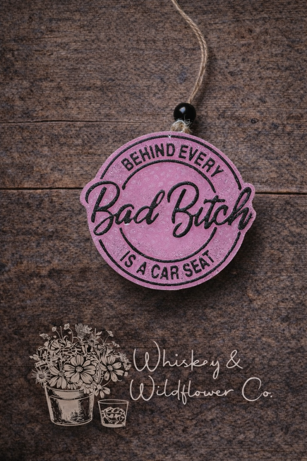 Custom Freshie - Behind Every Bad B!+ch