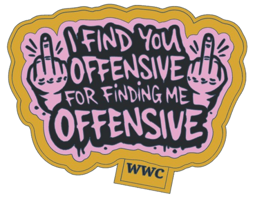 I Find You Offensive For Finding Me Offensive Silicone Freshie Mold