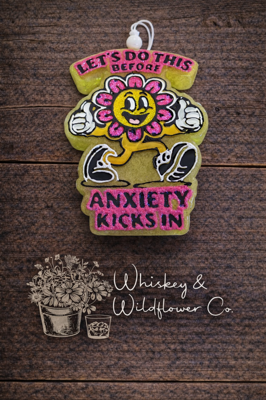 Custom Freshie - Let's Do this Before Anxiety Kicks In