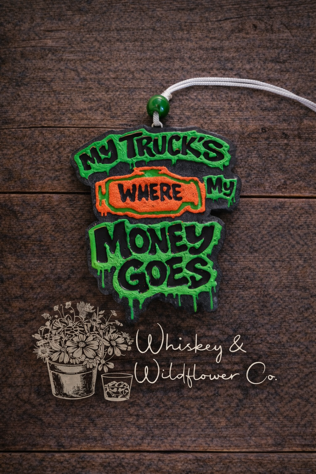 Custom Freshie - My Truck's Where My Money Goes