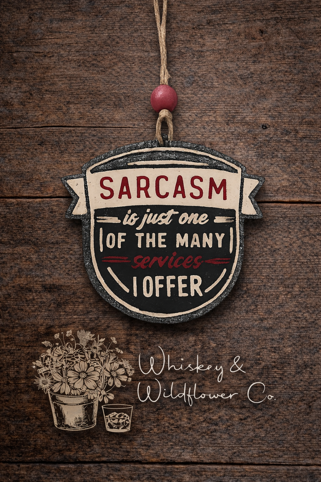 Custom Freshie - Sarcasm Is Just One Of The Many Services I Offer