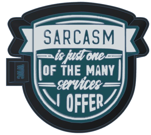 Sarcasm is Just One of The Many Services I Offer Silicone Freshie Mold