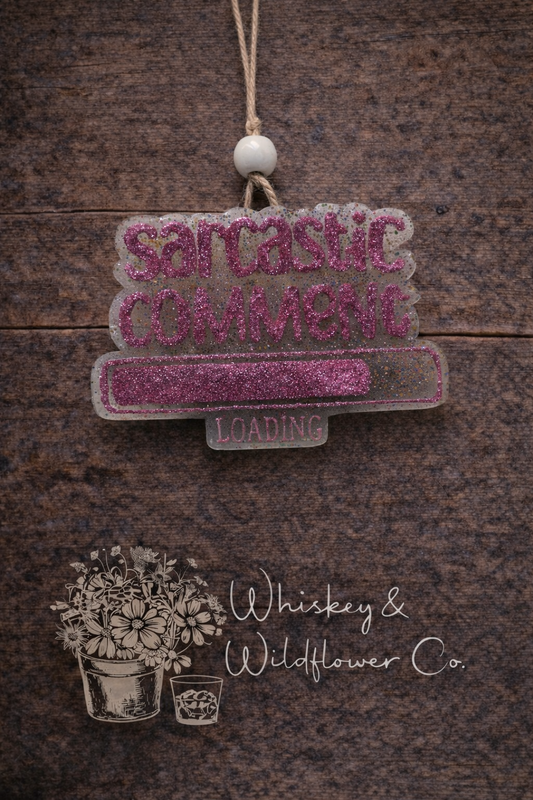 Custom Freshie - Sarcastic Comment Loading