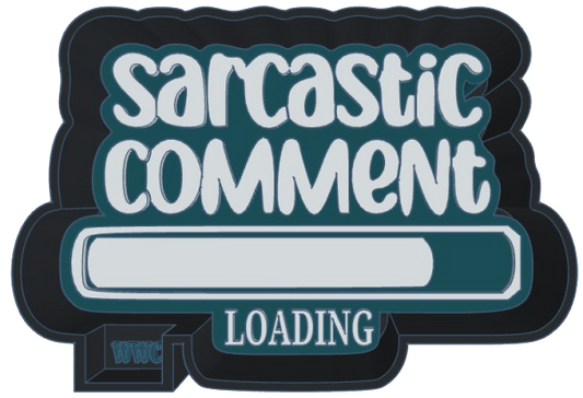 Sarcastic Comment Loading Silicone Freshie Mold