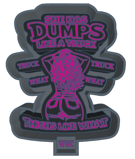 She Has Dumps Like A Truck Silicone Freshie Mold