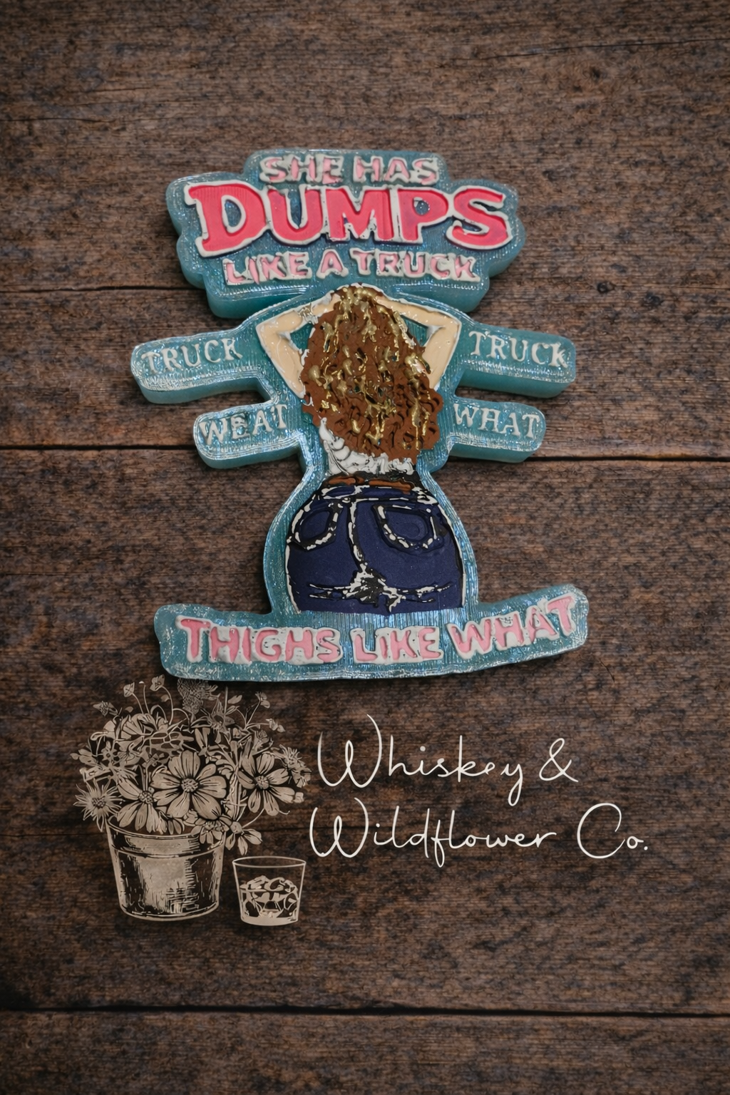 Custom Freshie - She Has Dumps Like A Truck